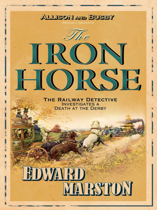 Title details for The Iron Horse by Edward Marston - Available